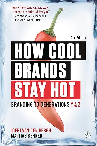 How Cool Brands Stay Hot: Branding to Generations Y and Z