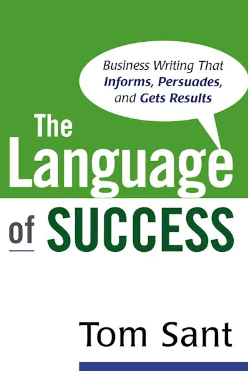 The Language of Success: Business Writing That Informs, Persuades, and Gets Results