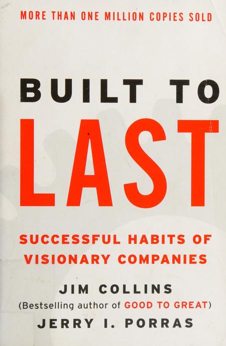 Built to last  successful habits of visionary companies  