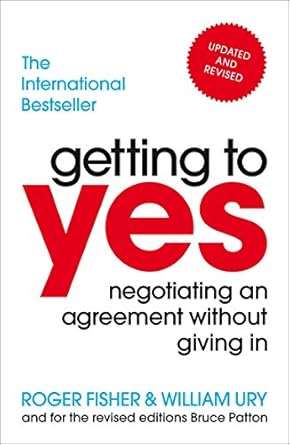 Getting to Yes: Negotiating Agreement Without Giving In