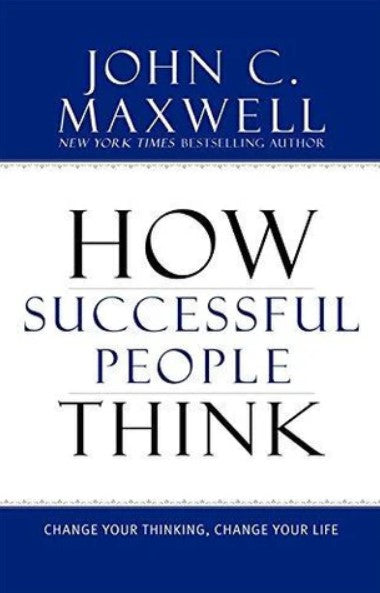 How Successful People Think  Change Your Thinking, Change Your Life