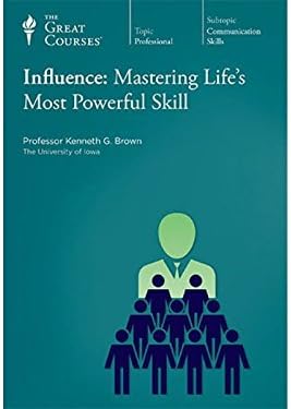 Influence: Mastering Life's Most Powerful Skill