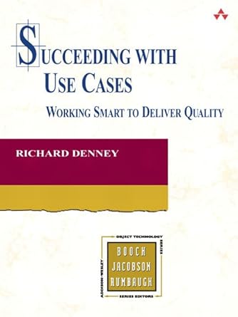 Succeeding with Use Cases  Working Smart to deliver quality(2005)