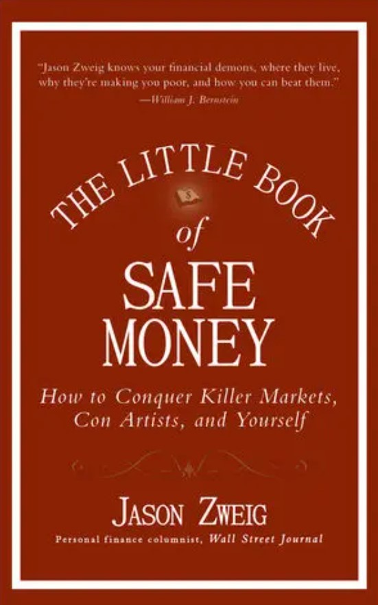 The Little Book of Safe Money  How to Conquer Killer Markets, Con Artists, and Yourself