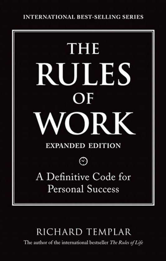 The Rules of Work: A Definitive Code for Personal Success (Expanded Edition)