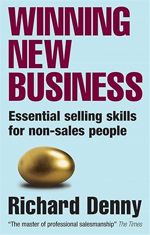 Winning New Business: Essential Selling Skills for Non-Sales People