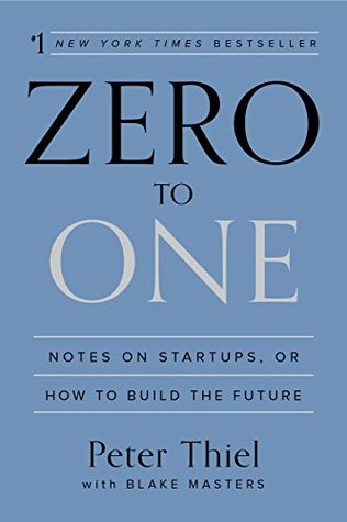 Zero to One  Notes on Startups, or How to Build the Future